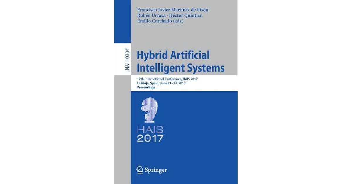 Hybrid Artificial Intelligent Systems 12th International Conference