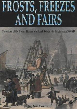 Frosts, freezes, and fairs: Chronicles of the frozen Thames and harsh winters in Britain since 1000 AD