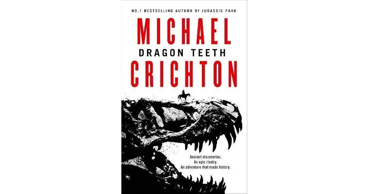 Dragon Teeth by Michael Crichton