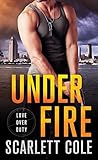Under Fire by Scarlett Cole
