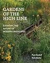 Gardens of the High Line: Elevating the Nature of Modern Landscapes