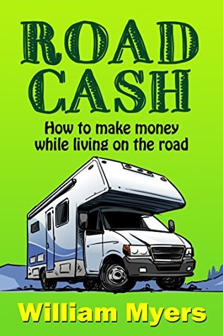 Road Cash: How to make money while living on the road (Kindle Edition)