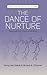 The Dance of Nurture: Negotiating Infant Feeding (Food, Nutrition, and Culture, 6)