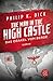 The Man in the High Castle = Das Orakel vom Berge by Philip K. Dick