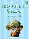 Trouble Is Brewing