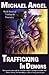 Trafficking in Demons: Book Seven of 'Fantasy & Forensics'