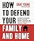 How to Defend Your Family a...