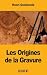 Les Origines de la Gravure