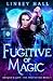 Fugitive of Magic (Dragon's Gift: The Protector #1)