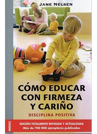 Cómo educar con firmeza y cariño (Paperback)