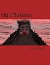 A rip in this universe by Seth E Kinstle