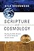 Scripture and Cosmology: Reading the Bible Between the Ancient World and Modern Science