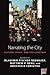 Narrating the City: Histories, Space and the Everyday (Space and Place, 15)