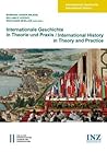 Internationale Geschichte in Theorie Und PRAXIS / International History in Theory and Practice (Internationale Geschichte International History) (German Edition)