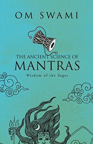 The Ancient Science of Mantras: Wisdom of the Sages (Paperback)