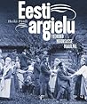 Eesti argielu. Teekond moodsasse maailma by Heiki Pärdi