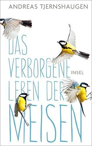 Das verborgene Leben der Meisen (Hardcover)