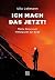 Ich mach das jetzt! : Meine...