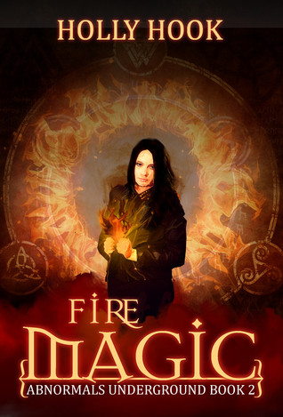 Fire Magic (Abnormals Underground, #2)