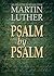 Psalm by Psalm: 365 Devotional Readings with Martin Luther