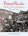 Patriot Hearts: World War I Passion and Prejudice in a Minnesota County