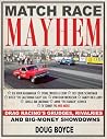 Match Race Mayhem: Drag Racing's Grudges, Rivalries and Big Money Showdowns Match Race Mayhem: Drag Racing's Grudges, Rivalries and Big Money Showdowns
