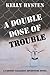 A Double Dose of Trouble: A Cassidy Callahan Adventure Novel