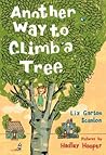 Another Way to Climb a Tree by Liz Garton Scanlon