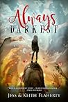 Always Darkest by Jess   Flaherty