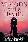 Visions of the Heart (The School of Dreams, #2) Visions of the Heart (The School of Dreams, #2)