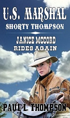 Janice McCord Rides Again (U.S. Marshal Shorty Thompson #29)