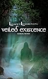 Veiled Existence (Legacy in Legend, #2)
