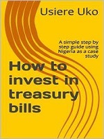 How to invest in treasury bills: A simple step by step guide using Nigeria as a case study