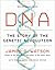 DNA: The Story of the Genetic Revolution