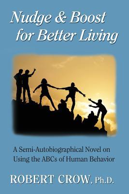 Nudge & Boost for Better Living: Insights from Behavioral Science You Can Use Every Day