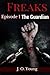 Freaks Episode 1: The Guardian