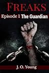 Freaks Episode 1 by J.O. Young