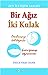 Bir Ağız İki Kulak Zen İlet...