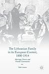 The Lithuanian Family in its European Context, 1800-1914: Marriage, Divorce and Flexible Communities