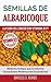 Semillas de Albaricoque - �la Cura del C�ncer Con Vitamina B17?: Medicina Antigua Que La Industria Farmac�utica Moderna Est� Escondiendo