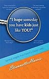 I Hope Someday You Have Kids Just Like YOU!: Spiritual Insights from Parent's Classic Lines