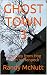 GHOST TOWN 3: A Journey fro...