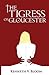 The Tigress of Gloucester by Kenneth Bloom