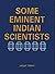 Some Eminent Indian Scientists