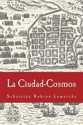 La Ciudad-Cosmos: Santo Domingo y San Juan, siglos XVI-XVII