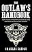 The Outlaw's Handbook by Charles Sledge