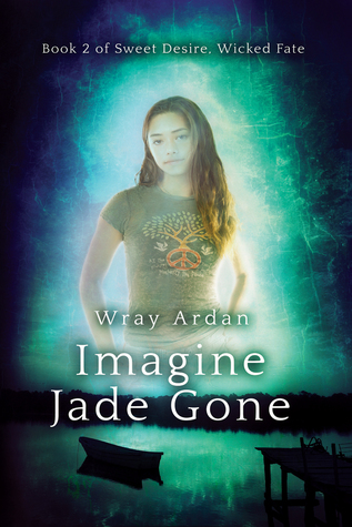 Imagine Jade Gone (Sweet Desire, Wicked Fate, #2)