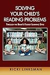 Solving Your Child's Reading Problems: through the Brain's Fastest Learning Style