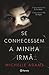 Se Conhecessem a Minha Irmã... by Michelle    Adams