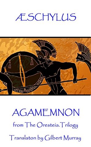 Agamemnon: from The Oresteia Trilogy